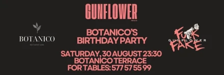 BOTANICO’S BIRTHDAY x GUNFLOWER PRIVATE