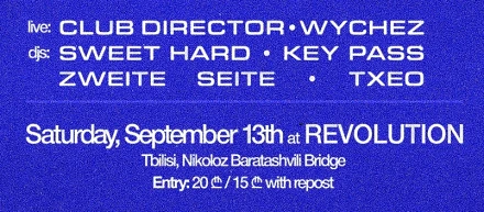 Club Director (live) with support vvychez (live) and Sweet Hard, Txeo, Key Pass, Zweite Seite (dj's)