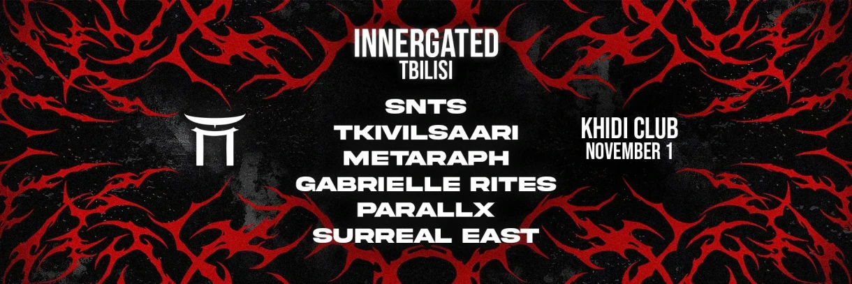 INNERGATED: SNTS • TKIVILSAARI • METARAPH • PARALLX • GABRIELLE RITES • SURREAL EAST
