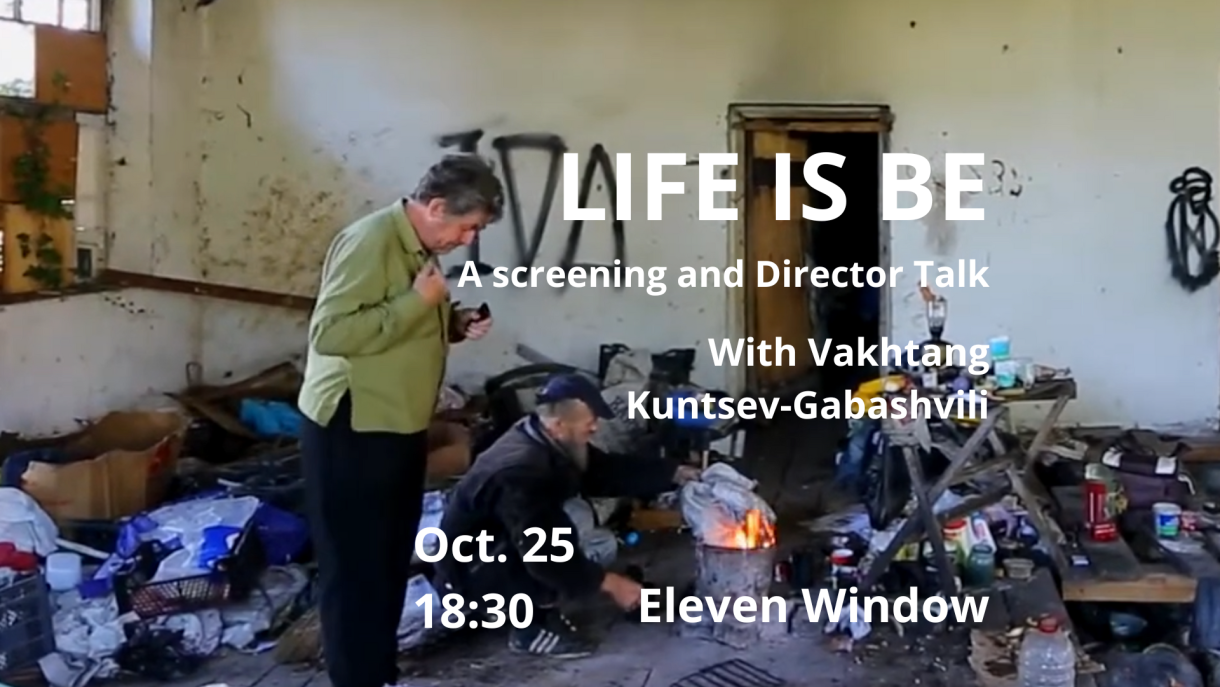 Life is Be — exclusive screening and talk with Vakhtang Kuntsev-Gabashvili