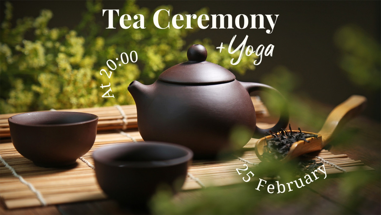 Tea Ceremony + Yoga