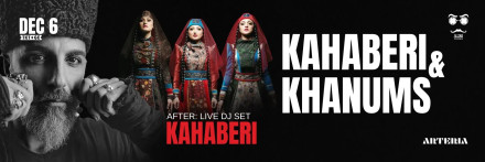 KAHABERI & KHANUMS | AFTER: LIVE DJ SET - KAHABERI