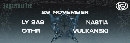 KIBE: LY SAS // NASTIA // OTHR // VULKANSKI