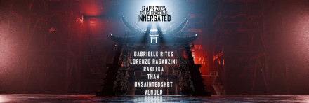 INNERGATED: LORENZO RAGANZINI • VENDEX • THAM • GABRIELLE RITES • RAKETKA • UNSAINTEDSHBT