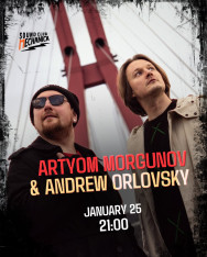 ARTYOM MORGUNOV & ANDREW ORLOVSKY