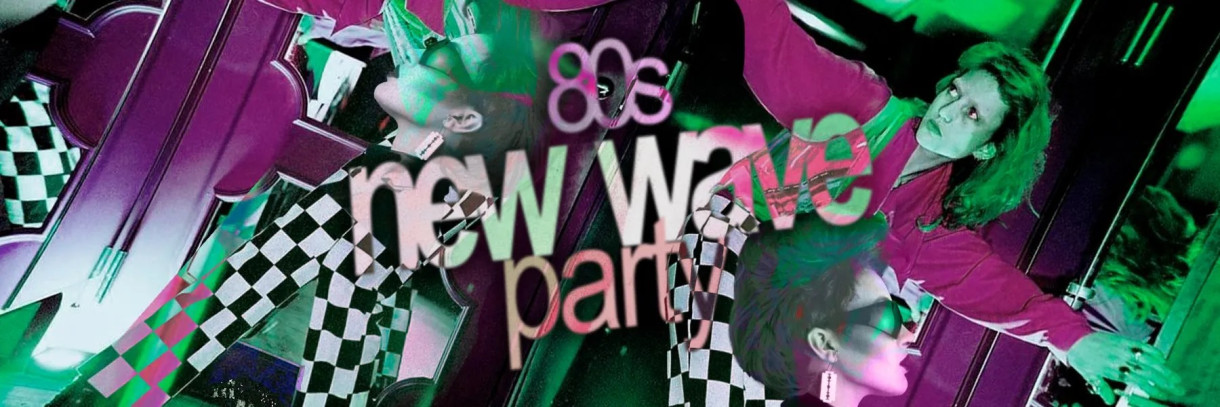 80’S NEW WAVE PARTY