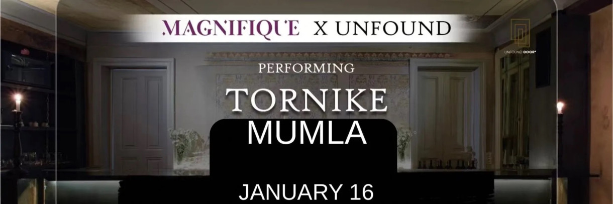 MAGNIFIQUE X UNFOUND EVENT