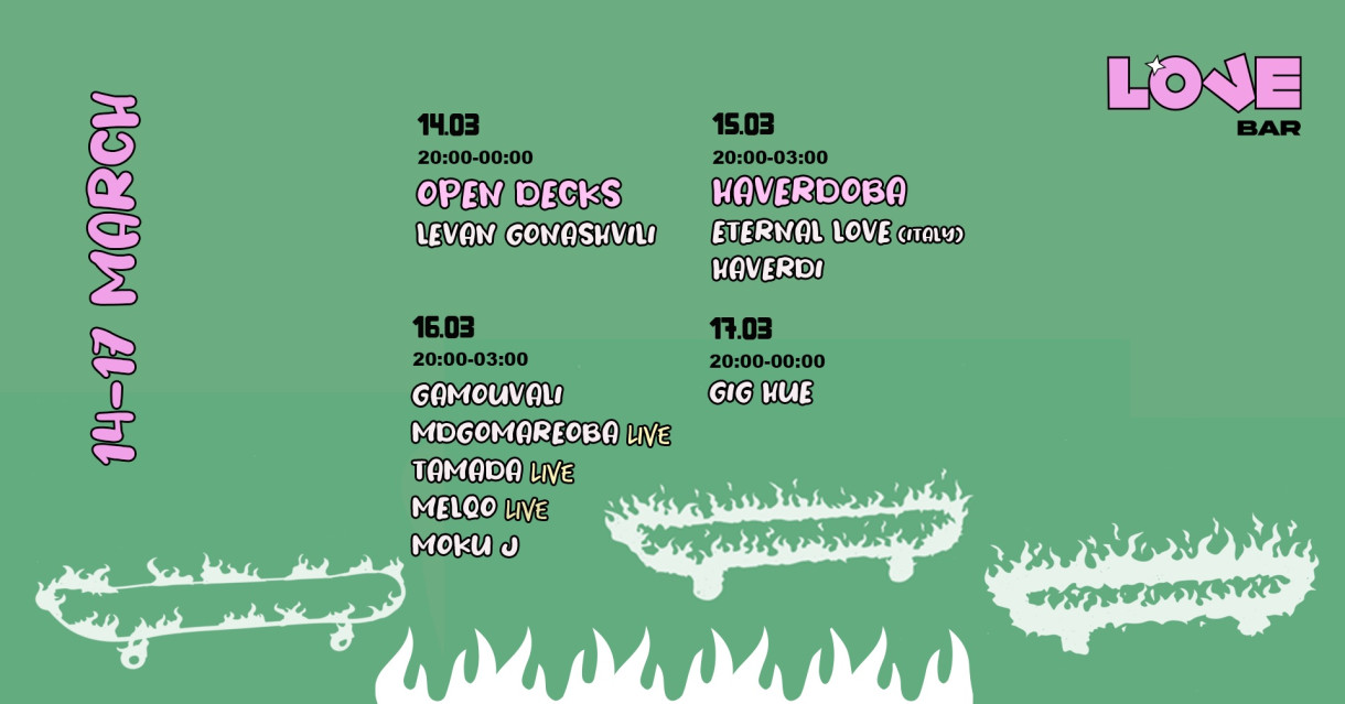 LOVEBAR: OPEN DECKS | ETERNAL LOVE | HAVERDI | GAMOUVALI MDGOMAREOBA | TAMADA | MELQO | MOKU J