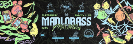 MADLOBASS Fruit Bass — PHLOXY Club