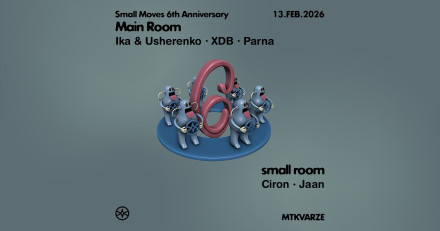 Small Moves 6th Anniversary