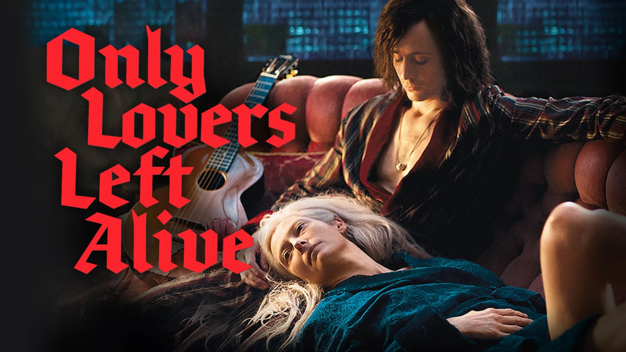 ONLY LOVERS LEFT ALIVE
