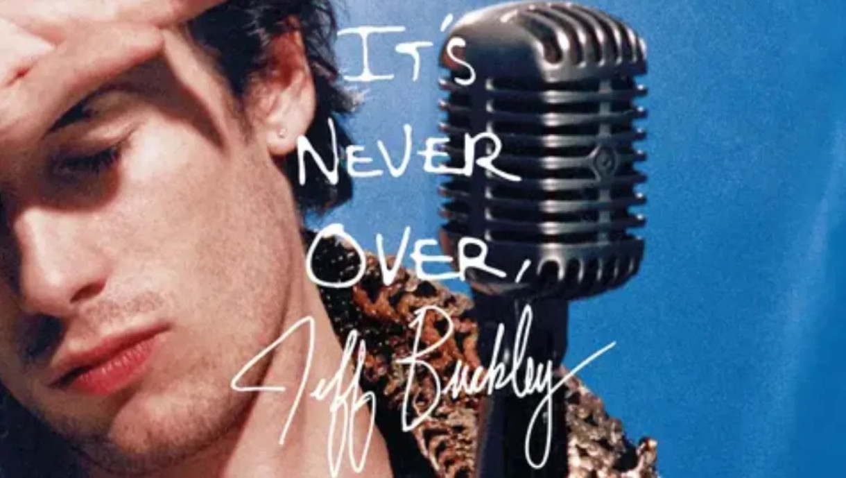 IT'S NEVER OVER, JEFF BUCKLEY