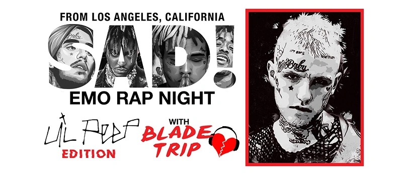 SAD! Emo Rap Night Lil’ Peep Edition with Blade Trip (from Los Angeles, CA)