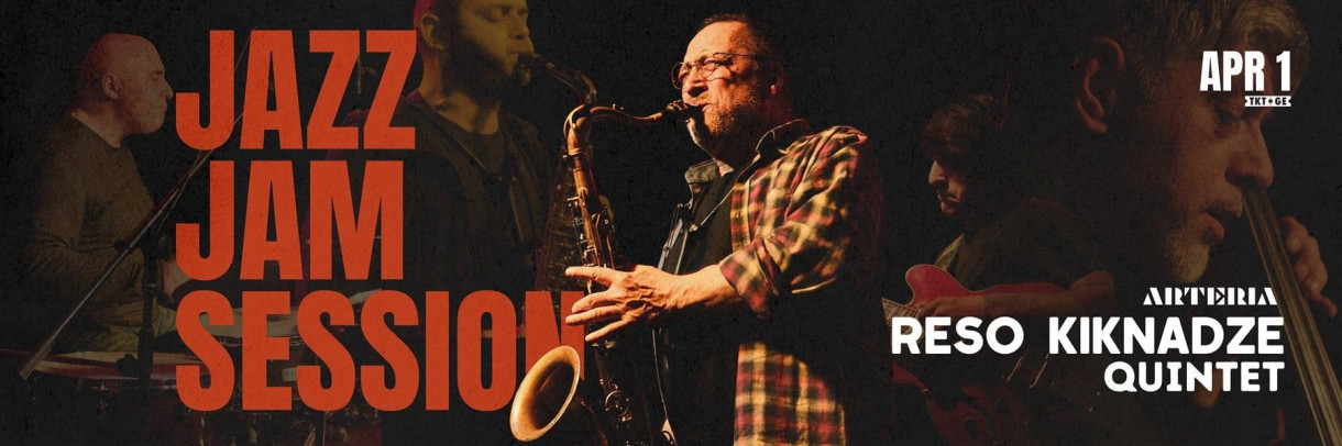 APR 1 | JAZZ JAM SESSION | RESO KIKNADZE QUINTET