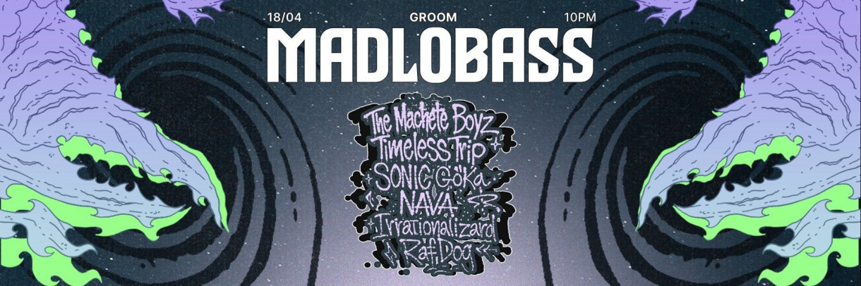 MADLOBASS — 18 April at GROOM Club