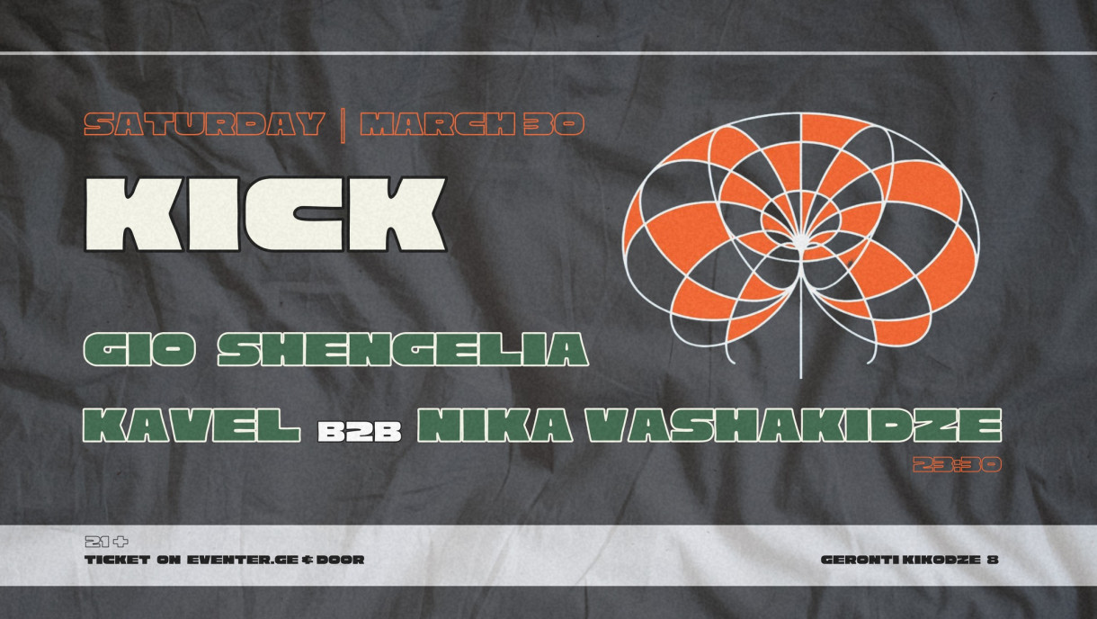 KICK: GIO SHENGELIA | KAVEL B2B NIKA VASHAKIDZE