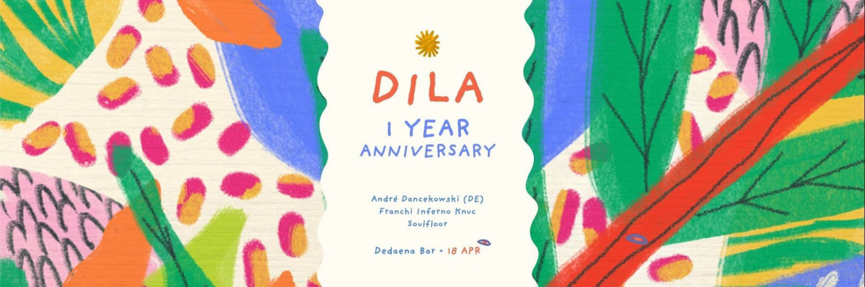 Dila 1 Year Anniversary