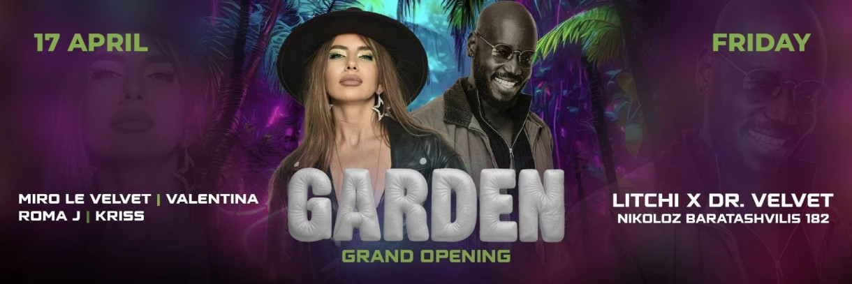 GARDEN - GRAND OPENING