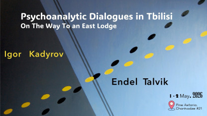 Psychoanalytic Dialogues in Tbilisi