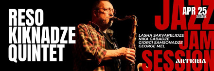 JAZZ JAM SESSION: RESO KIKNADZE QUINTET
