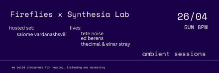Fireflies x Synthesia Lab - Ambient Music Session