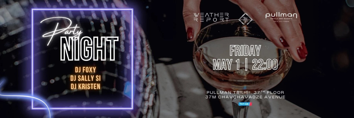 PARTY NIGHT | DJ FOXY | DJ SALLY SI | DJ KRISTEN | Weather Report