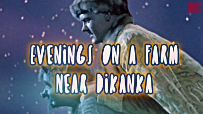 EVENINGS ON A FARM NEAR DIKANKA: Ukrainian Film Week at FOMO Cinema Tbilisi