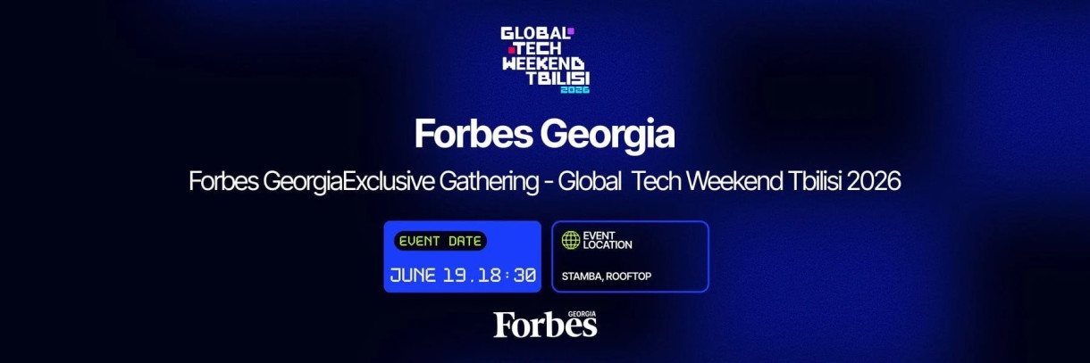 FORBES GEORGIA: Exclusive Gathering - Global Tech Weekend Tbilisi 2026