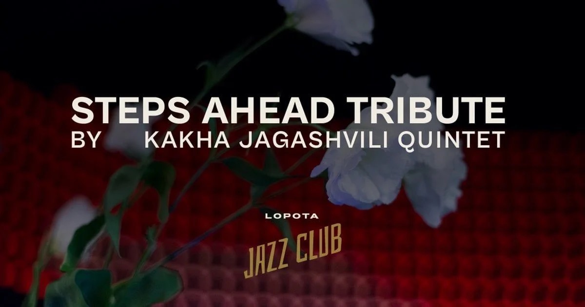 Steps Ahead Tribute By Kakha Jagashvili Quintet