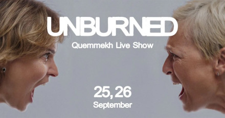 UNBURNED — Live Show QUEMMEKH