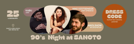 Kabu & Nikolshow & Nino Dzotsenidze | 90s Night at SANOTO