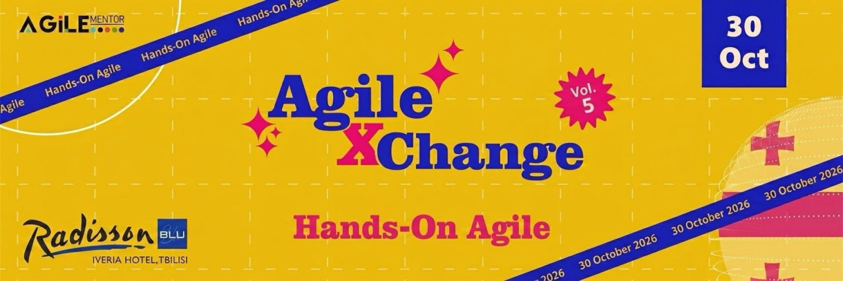 AgileXchange Georgia 2026: Hands-On Agile