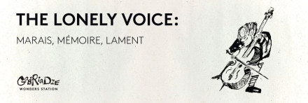 THE LONELY VOICE: Marais, Mémoire, Lament