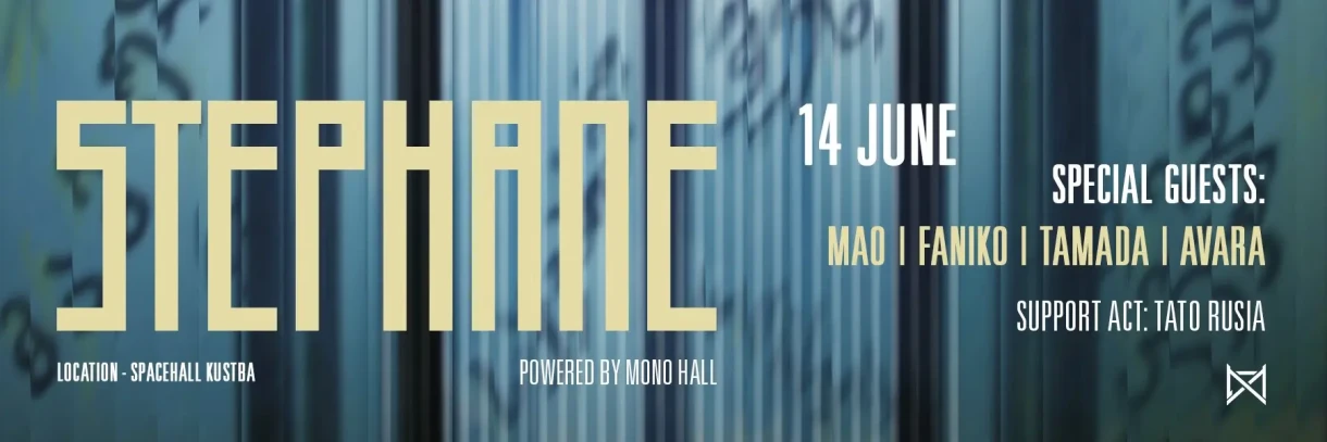 Stephane - Powered By Mono Hall Tbilisi