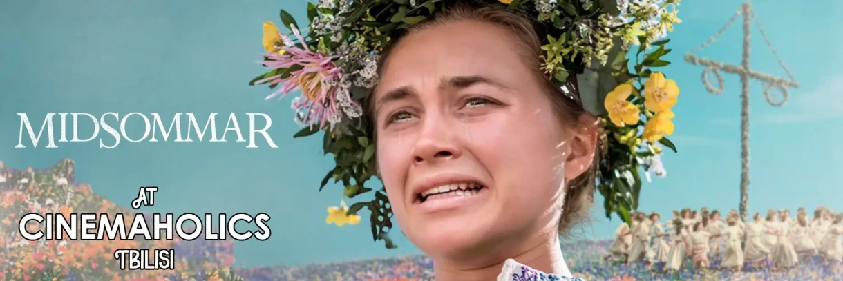 21.06-დან 26.06-მდე Cinemaholics Tbilisi-ში “Midsommar” (რეჟ. არი ასტერი, 2019)