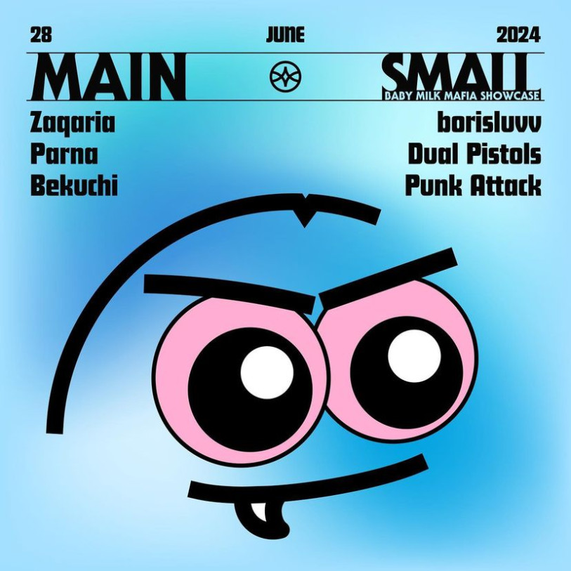 This Friday our Main Room will be crowded with some of the local MVPs, while the Small Room will be taken over by Baby Milk Mafia Gang..