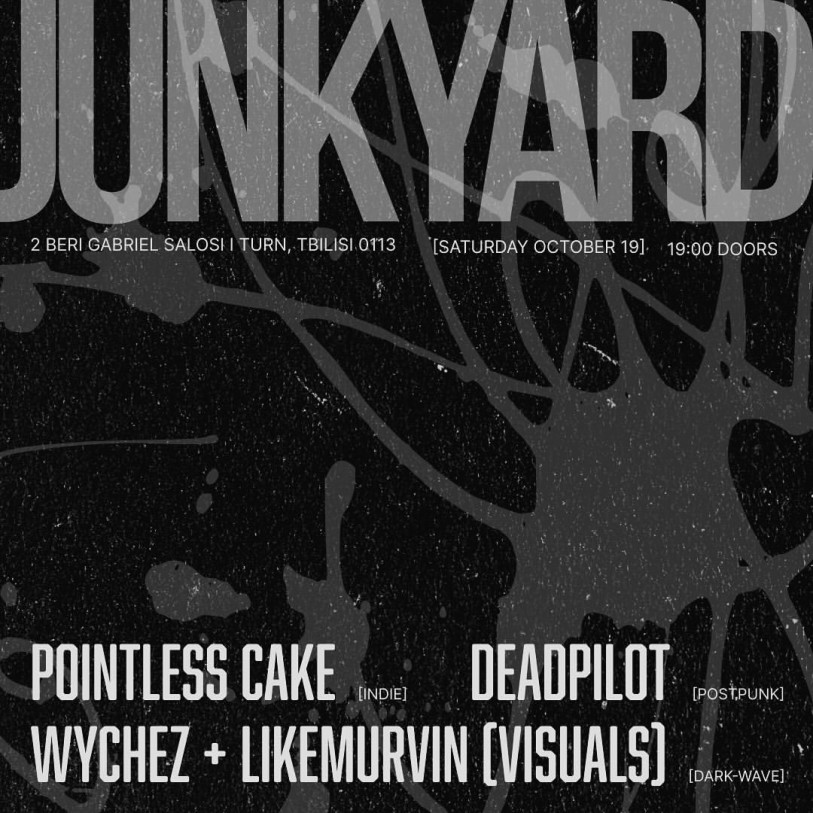 JUNKYARD: Pointless Cake | Deadpilot | Wychez + Likemurvin (visuals)