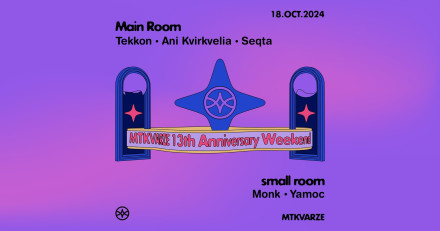 Mtkvarze 13th Anniversary: Tekkon | Ani Kvirkvelia | Seqta | Monk | Yamoc