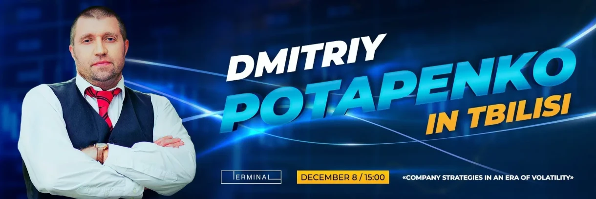 DMITRIY POTAPENKO IN TBILISI - Company Strategies in an Era of Volatility