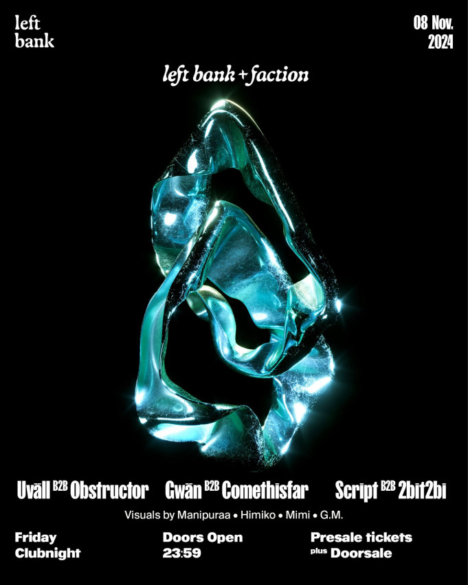 Left Bank x Faction: Uvall b2b Obstructor | Gwan b2b Comethisfar | Script b2b 2bit2bi