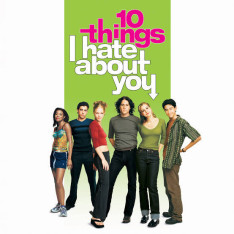 10 Things I Hate About You