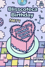 Blisscoteca: The Birthday Edition