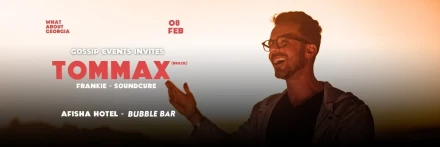 Gossip Events Tbilisi - Tom Max
