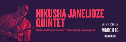 NIKUSHA JANELIDZE QUINTET