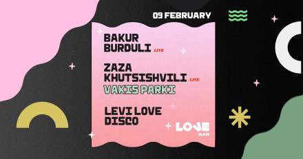 LOVEBAR: BAKUR BURDULI | ZAZA KHITSISHVILI | LEVI LOVE DISCO