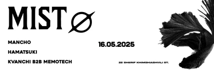 MIST ø SEASON OPENING: MANCHO ◦ HAMATSUKI ◦ KVANCHI B2B MEMOTECH