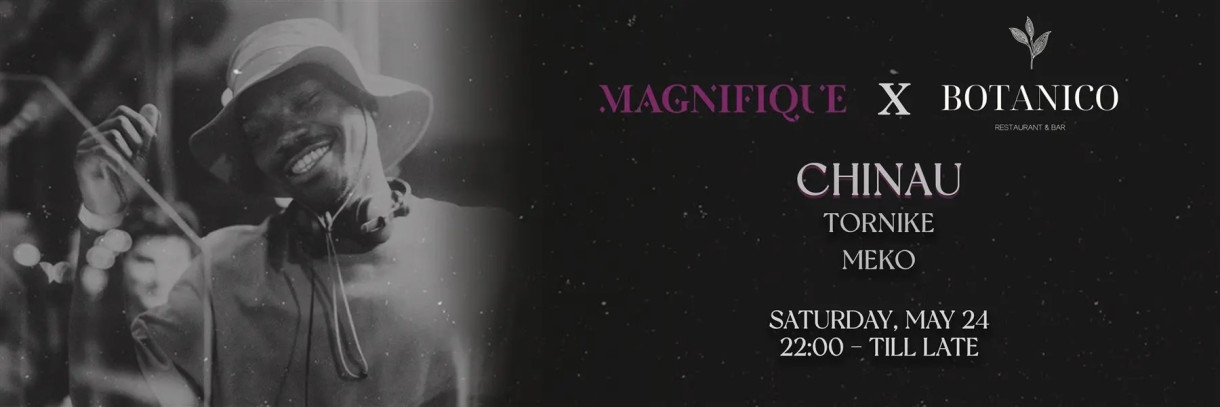 MAGNIFIQUE X BOTANICO NIGHT