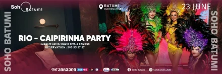 SOHO BATUMI – RIO-CAIPIRINHA PARTY