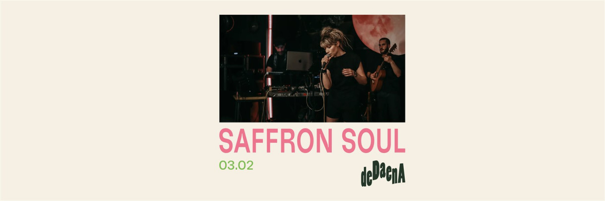 SAFFRON SOUL @ DEDAENA / SAFFRON SOUL @ DEDAENA