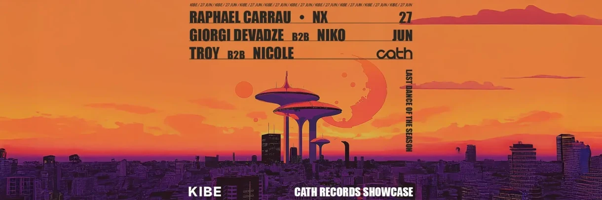KIBE x CATH RECORDS: GIORGI DEVADZE // NICOLE // NIKO // NX // RAPHAEL CARRAU // TROY